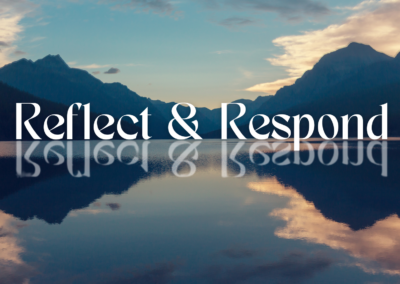 Reflect & Respond
